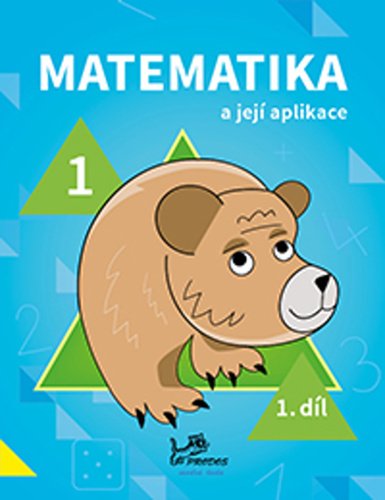 Matematika a její aplikace pro 1. ročník 1.díl - pro 1. ročník, 2. vydání - Hana Mikulenková