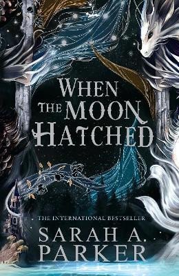 When the Moon Hatched (The Moonfall Series, Book 1), 1. vydání - Sarah A. Parker