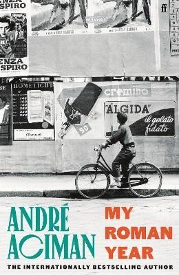 Levně My Roman Year: From the multi-million copy bestselling author of Call Me By Your Name - Andre Aciman