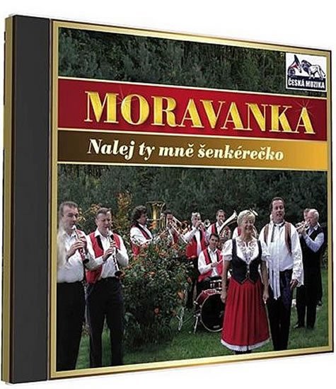 Levně Moravanka - Nalej ty mne šenkérečko - 1 CD