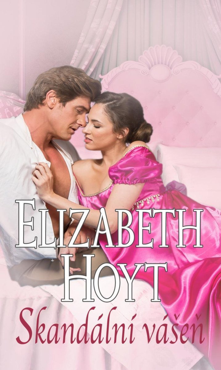 Levně Skandální vášeň - Elizabeth Hoyt