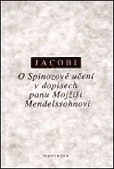 Levně O Spinozově učení v dopisech panu Mojžíši Mendelssohnovi - Friedrich H. Jacobi