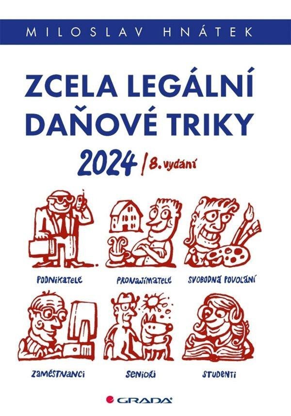 Levně Zcela legální daňové triky 2024 - Miloslav Hnátek