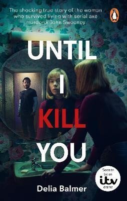 Levně Until I Kill You - Delia Balmer