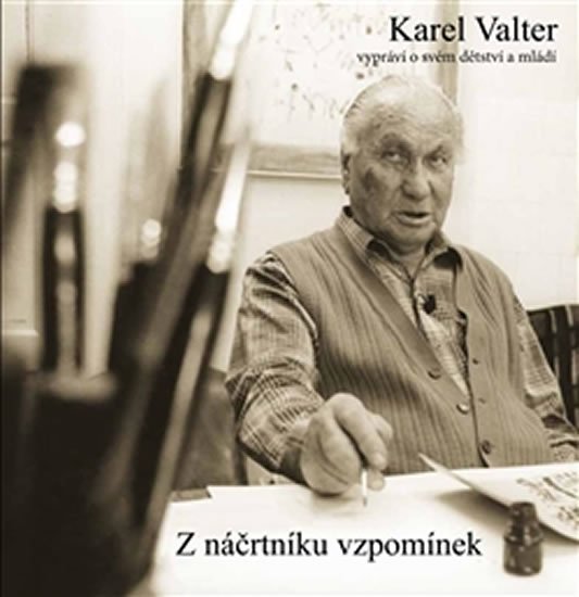Levně Z náčrtníku vzpomínek - Karel Valter vypráví o svém dětství a mládí - Karel Valter