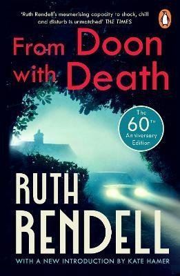 Levně From Doon With Death: (A Wexford Case) The brilliantly chilling and captivating first Inspector Wexford novel from the award-winning Queen of Crime - Ruth Rendell