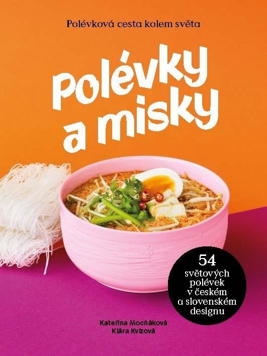 Levně Polévky a misky / 54 polévek, 54 misek od 15 designerů - Kateřina Mocňáková