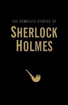 Levně The Complete Stories of Sherlock Holmes - Arthur Conan Doyle