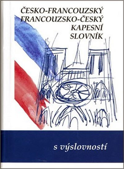 Česko-francouzský, francouzsko český kapesní slovník - autorů kolektiv