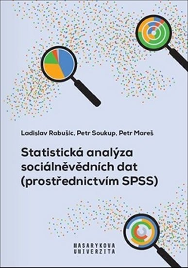Statistická analýza sociálněvědních dat (prostřednictvím SPSS) - Petr Mareš