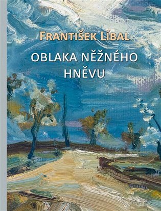 Levně Oblaka něžného hněvu - František Líbal