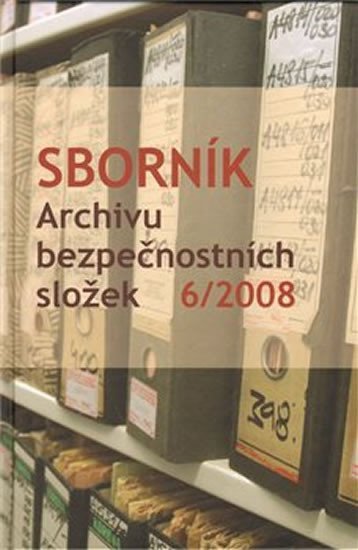 Levně Sborník Archivu bezpečnostních složek 6/2008 - Kolektiv autorů