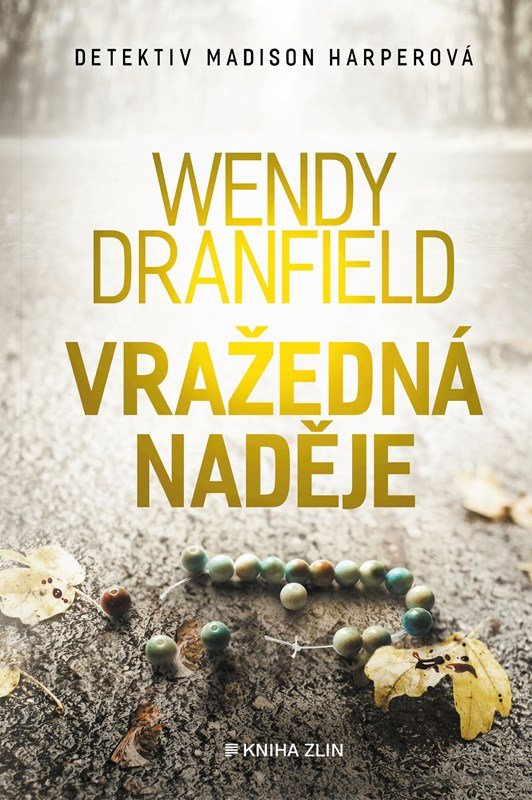 Levně Vražedná naděje - Wendy Dranfield