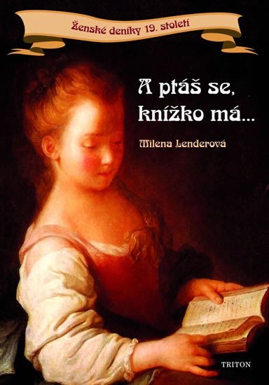 Levně A ptáš se, knížko má...Ženské deníky 19. století - Milena Lenderová