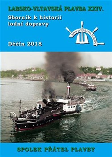 Levně Labsko-vltavská plavba XXIV - Sborník k historii lodní dopravy 2018 - autorů kolektiv