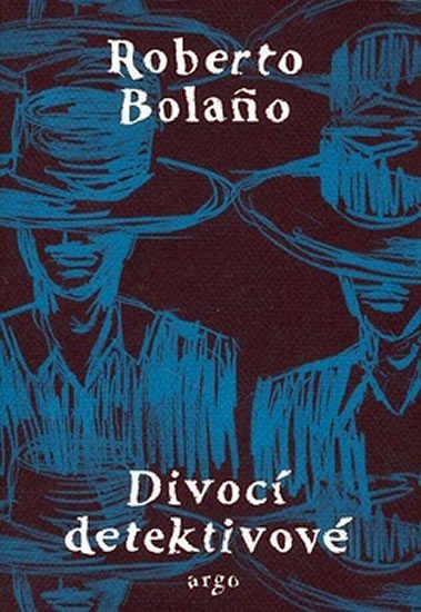 Levně Divocí detektivové - Roberto Bolaño