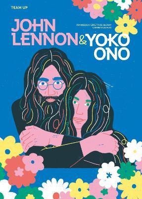 Team Up: John Lennon &amp; Yoko Ono - de Blonay Francesca Ferretti