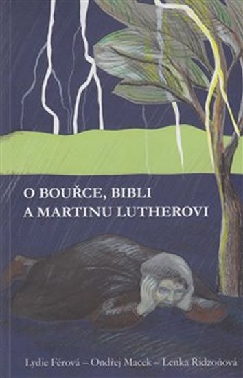 Levně O bouřce, Bibli a Martinu Lutherovi - Ondřej Macek