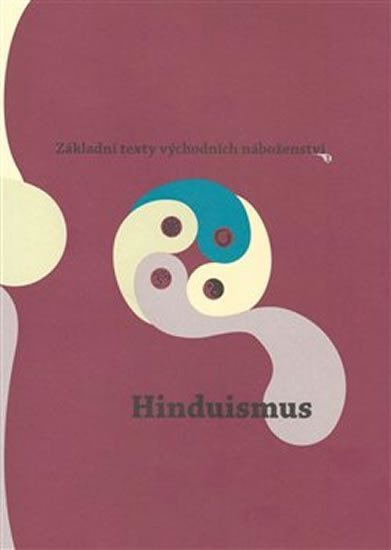 Hinduismus - Základní texty východních náboženství 1. - Dušan Zbavitel