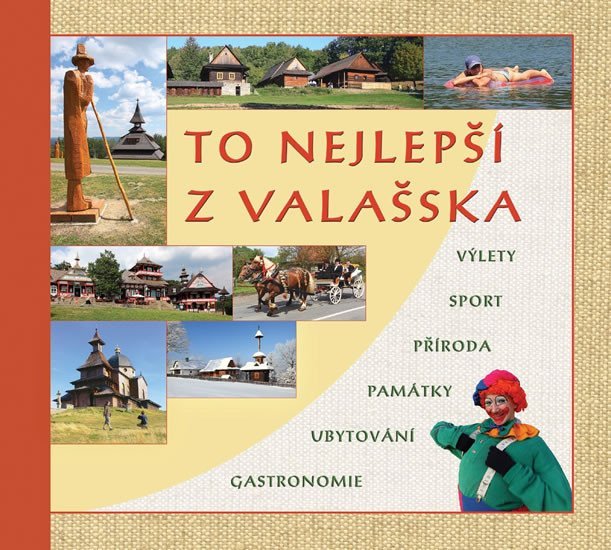 Levně To nejlepší z Valašska - Výlety, sport, příroda, památky, ubytování, gastronomie - Radovan Stoklasa