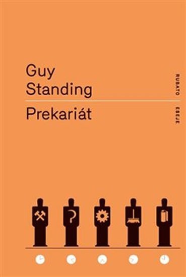 Prekariát - Nová nebezpečná třída - Guy Standing
