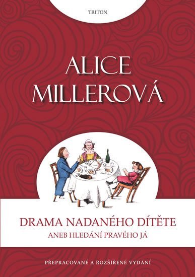 Levně Drama nadaného dítěte aneb Hledání pravého já - Alice Miller