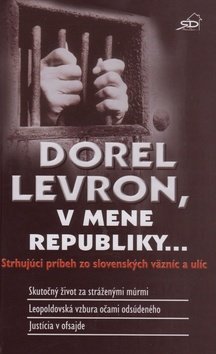 Levně Dorel Levron, v mene republiky... - Dorel Levron
