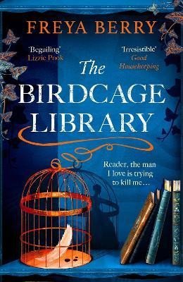 Levně The Birdcage Library: A spellbinding novel of a missing woman, a house of secrets and hidden clues to find - Freya Berry