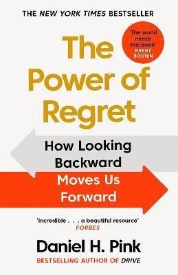 Levně The Power of Regret : How Looking Backward Moves Us Forward - Daniel H. Pink