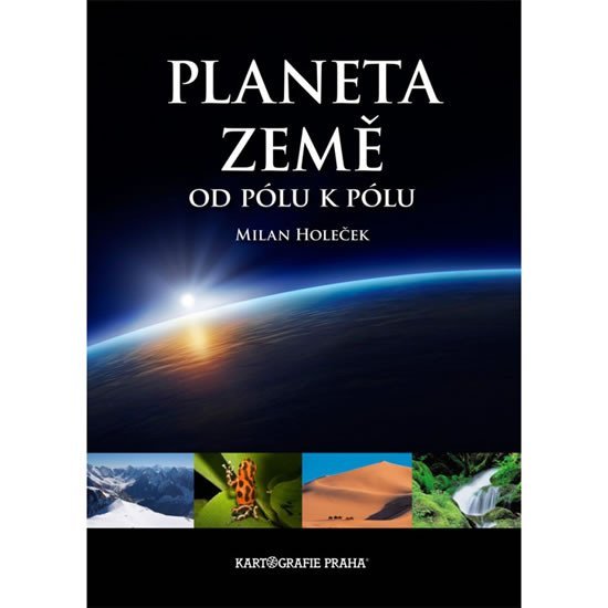 Levně Planeta Země, od pólu k pólu - Milan Holeček; Jaroslav Synek