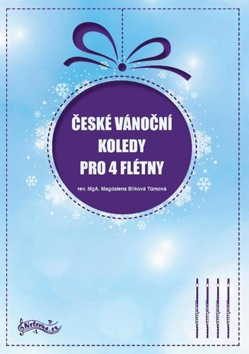 Levně České vánoční koledy pro 4 flétny - Tůmová Magdalena Bílková