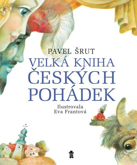Levně Velká kniha českých pohádek - Pavel Šrut
