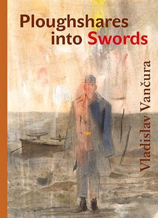 Levně Ploughshares into Swords - Vladislav Vančura