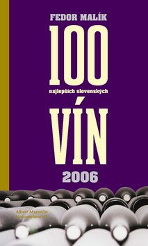 100 najlepších slovenských vín 2006 - Fedor Malík