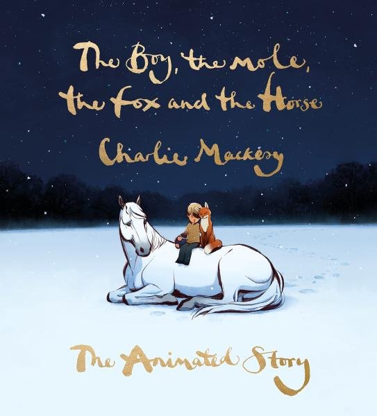 Levně The Boy, the Mole, the Fox and the Horse: The Animated Story - Charlie Mackesy