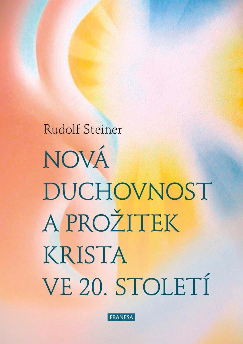 Levně Nová duchovnost a prožitek Krista ve 20. století - Rudolf Steiner