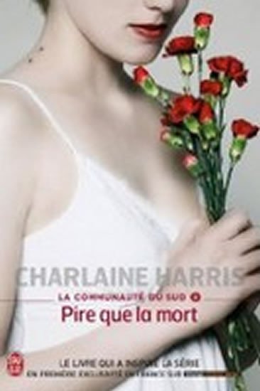 Levně La Communaute Du Sud 8: Pire que La mort - Charlaine Harris