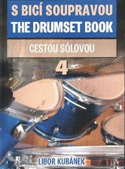 Levně S bicí soupravou / The Drumset Book 4 - Libor Kubánek