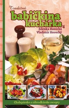 Tradičná babičkina kuchárka 4 - Zdenka Horecká; Vladimír Horecký