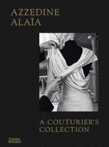Levně Azzedine Alaia: A Couturier's Collection - Miren Arzalluz