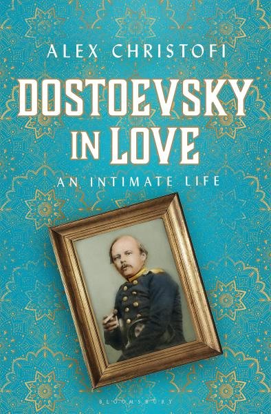 Levně Dostoevsky in Love : An Intimate Life - Alex Christofi