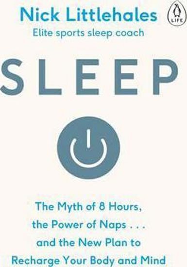 Levně Sleep : Change the way you sleep with this 90 minute read - Nick Littlehales
