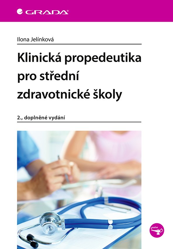 Levně Klinická propedeutika pro střední zdravotnické školy - Ilona Jelínková