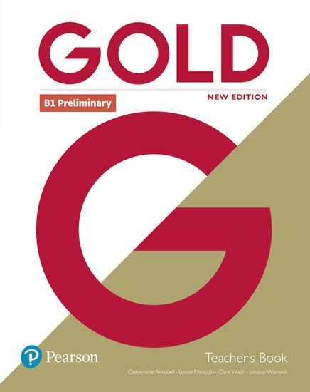 Levně Gold B1 Preliminary Teacher´s Book with Portal access and Teacher´s Resource Disc Pack (New Edition) - Clementine Annabell