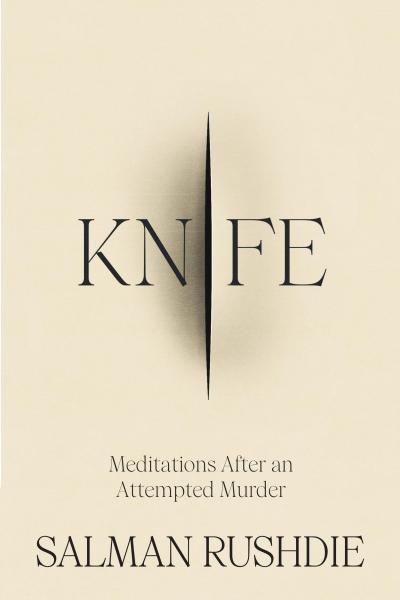 Levně Knife: Meditations After an Attempted Murder - Salman Rushdie