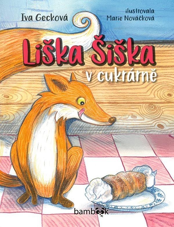 Levně Liška Šiška v cukrárně - Iva Gecková