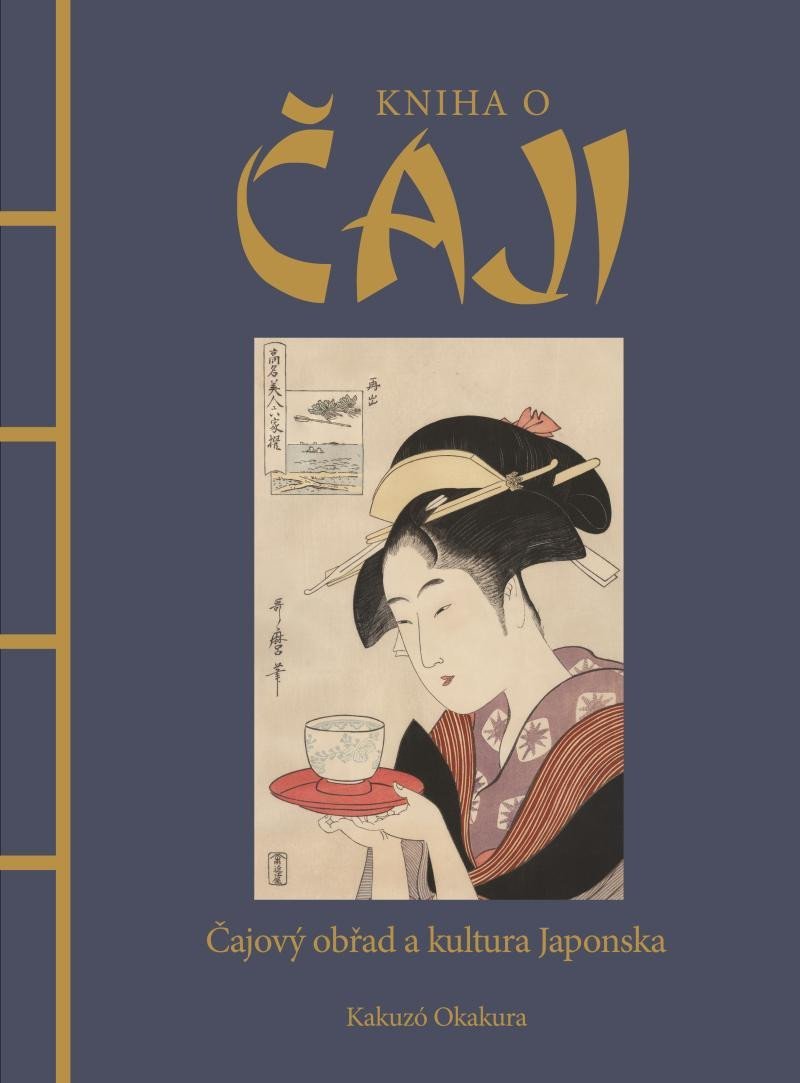 Levně Kniha o čaji - Čajové obřady a kultura Japonska - Kakuzó Okakura