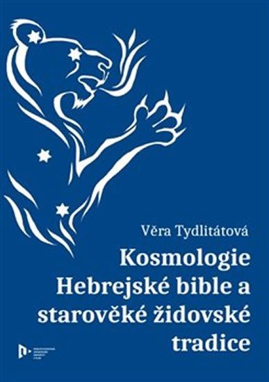 Levně Kosmologie Hebrejské bible a starověké židovské tradice - Věra Veronika Tydlitátová