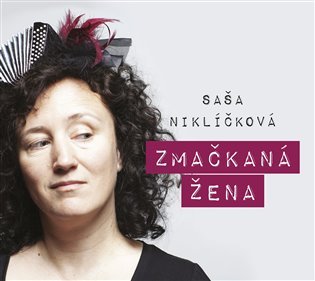 Levně Zmačkaná žena - CD - Alexandra Niklíčková