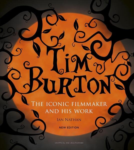 Levně Tim Burton: The Iconic Filmmaker and His Work (Iconic Filmmakers Series) - Ian Nathan